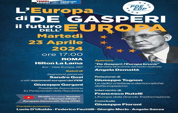 “L’Europa di De Gasperi. Il futuro dell’Europa”. Roma 23 aprile
